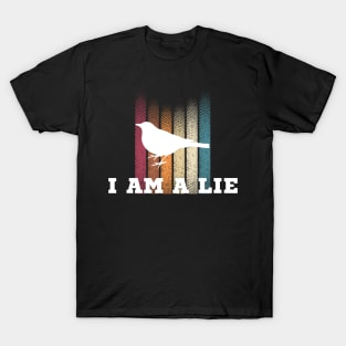 I Am A Lie Bird T-Shirt